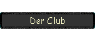 Der Club